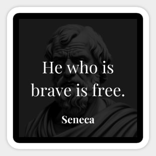 Seneca's Revelation: Freedom Through Courage Sticker